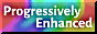 Rainbow 'Progressively Enhanced' badge.