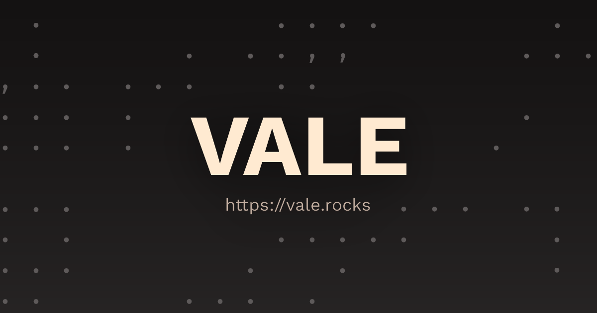 The name ‘VALE’ with the link ‘https://vale.rocks’ written under it.